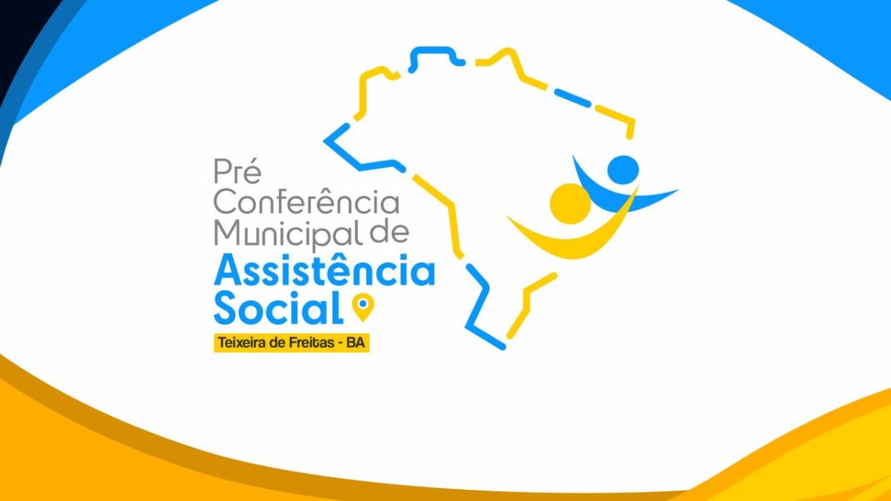 Começam nesta terça, 13, as Pré-Conferências Municipais de Assistência Social em Teixeira de Freitas