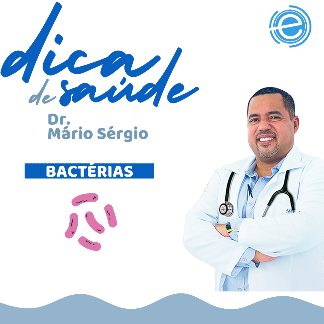 Dica de Saúde: Bactérias