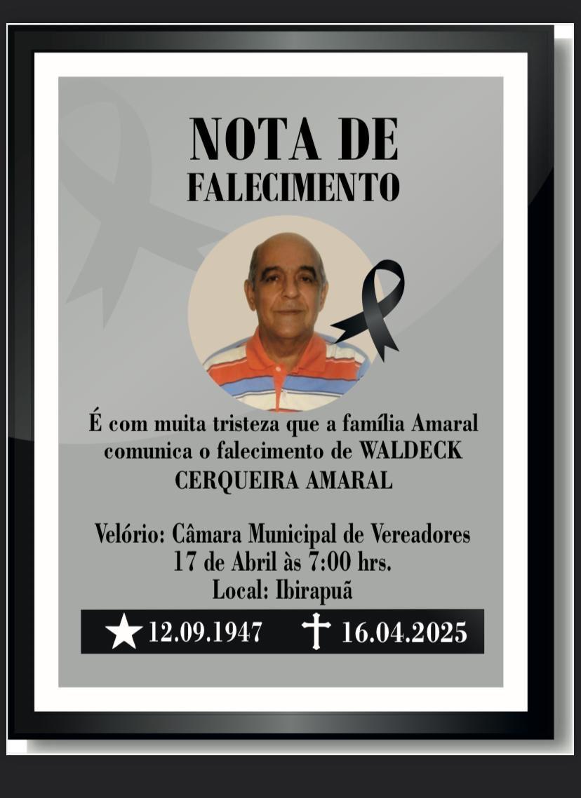 IBIRAPUÃ DE LUTO: MORRE WALDECK CERQUEIRA AMARAL, HOMEM QUE MARCOU GERAÇÕES COM CUIDADO E DEDICAÇÃO